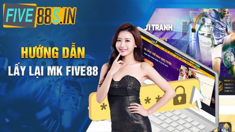 Cách xử lý quên mật khẩu Five88